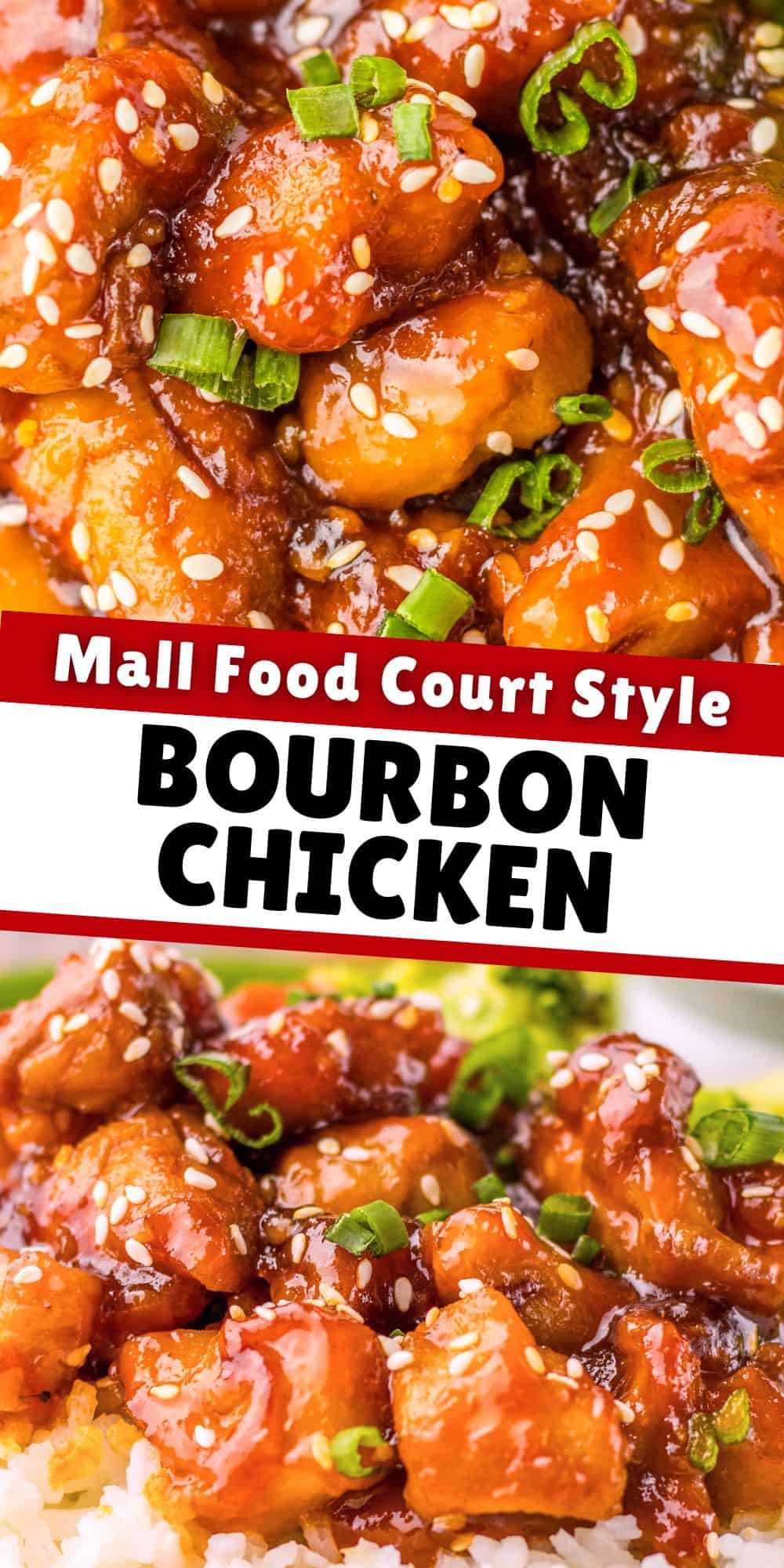 A collage pin with two close-up images of bourbon chicken served over rice. The chicken is glazed in a shiny sauce, topped with sesame seeds and chopped green onions. The text overlay reads 
